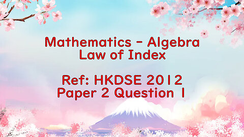 Mathematics (Algebra) - Law of Index (Ref. HKDSE 2012 Paper 2 Q1)