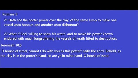 Romans 9:21-22 Jeremiah 18:6