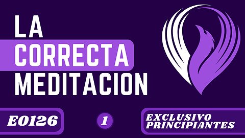 LA CORRECTA MEDITACIÓN (E0126)