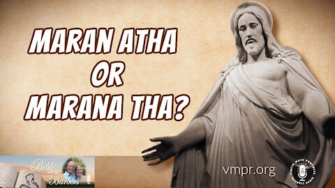 03 Dec 21, Bible with the Barbers: Maran atha or Marana tha?