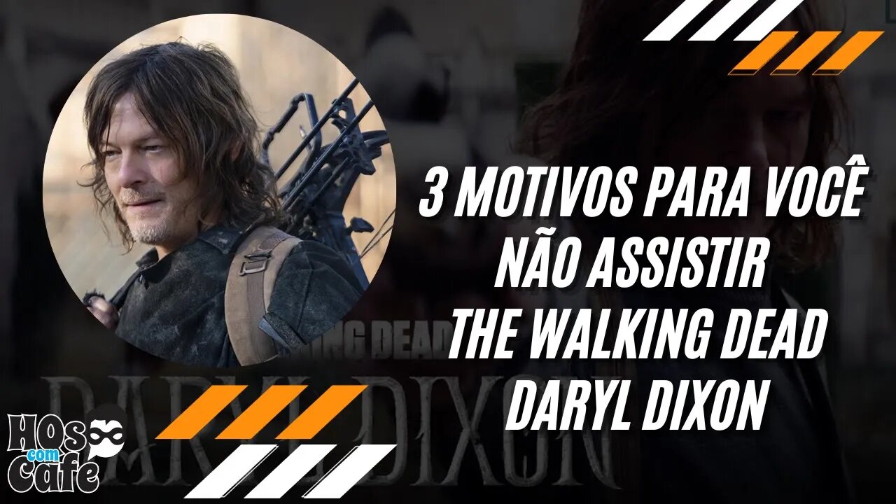 3 motivos para você não assistir The Walking Dead | Daryl Dixon