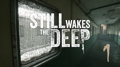 Episode 1 | STILL WAKES THE DEEP | NEW DOWNLOAD | LIVE GAMEPLAY