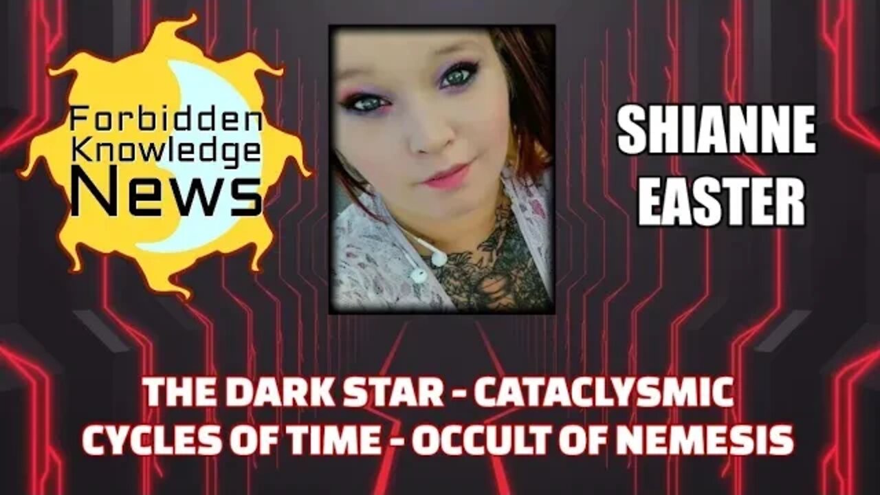 The Dark Star - Cataclysmic Cycles of Time - Occult of Nemesis w/ Shianne Easter