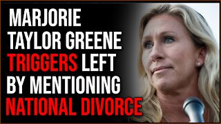 Marjorie Taylor Greene Says National Divorce Is Possible, Triggering Leftists