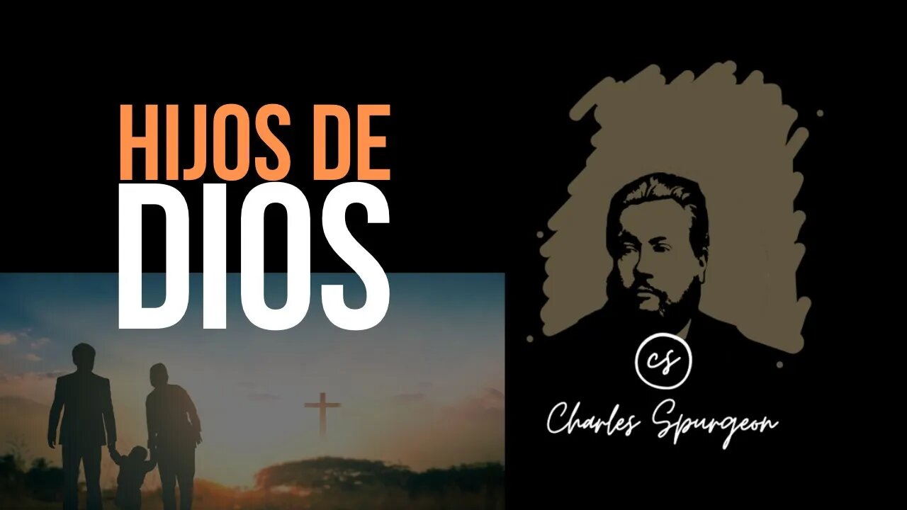 Hijos de Dios (Gálatas 3:26) Devocional de hoy Charles Spurgeon