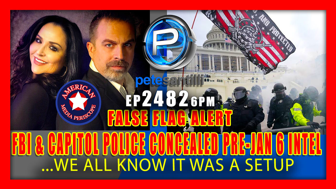 Episode 2482 CONFIRMED U.S. intelligence officials failed to share information leading up to Jan. 6