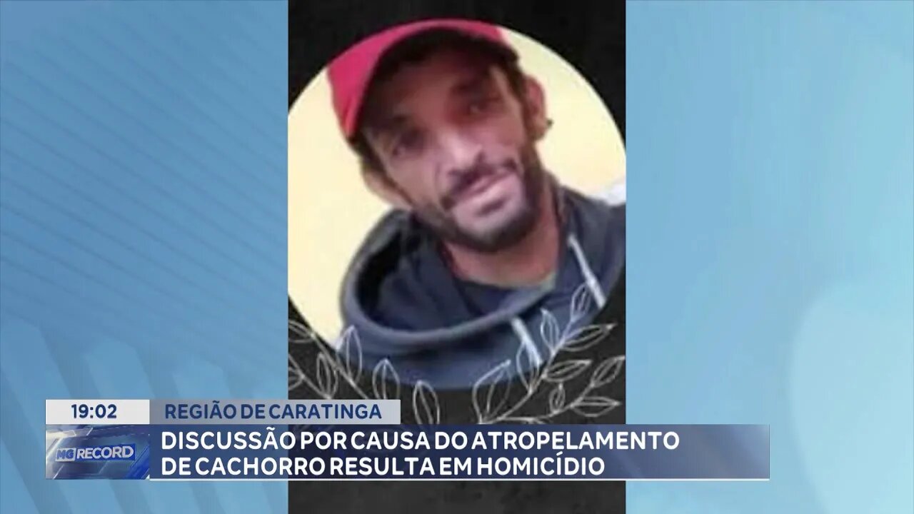 Região de Caratinga: Discussão por Causa do Atropelamento de Cachorro Resulta em Homicídio.