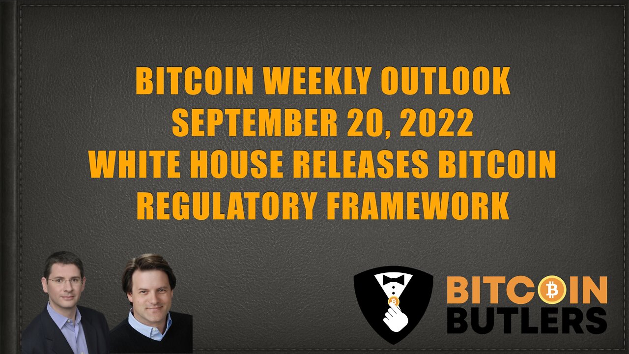 Bitcoin Weekly Outlook: September 20, 2022: White House releases Bitcoin regulatory framework