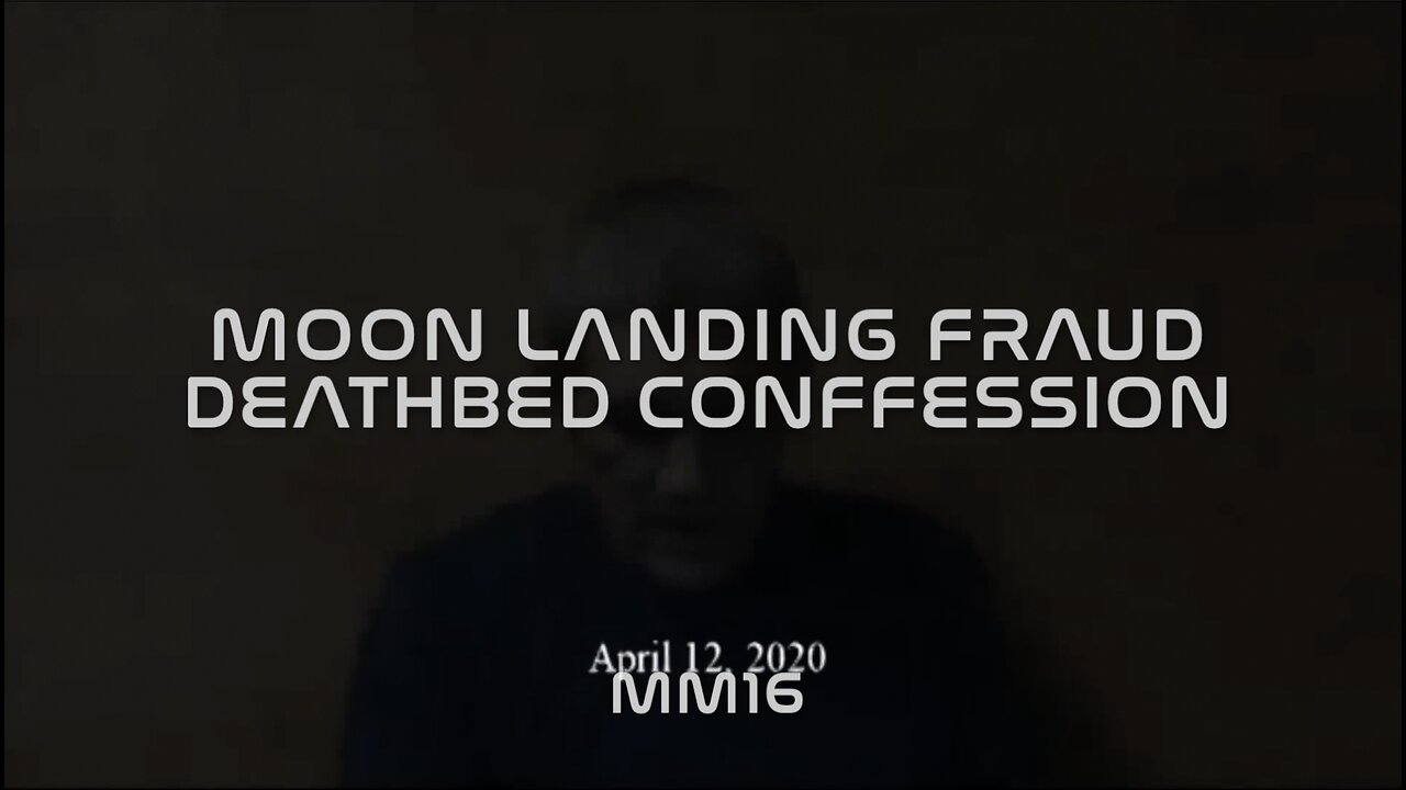 Moon Landing Fraud - Deathbed Confession - MM16