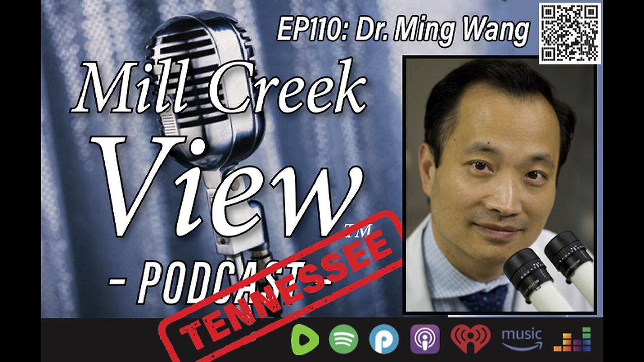 Mill Creek View Tennessee Podcast EP110 Dr. Ming Wang Interview & More 6 28 23