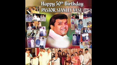 PASTOR STANLEY VASU'S 50TH BIRTHDAY PICTORIAL BIOGRAPHY