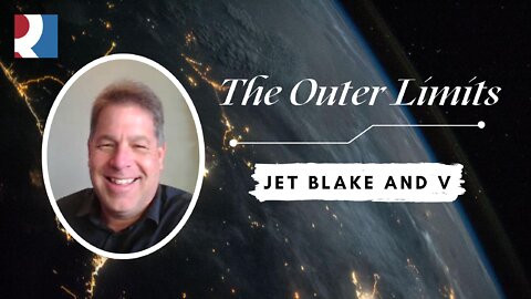 The Outer Limits - Jet Blake and V 08 Aug