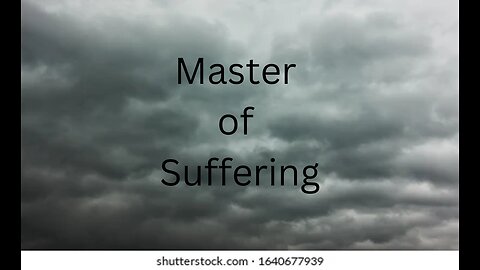 Master of Suffering