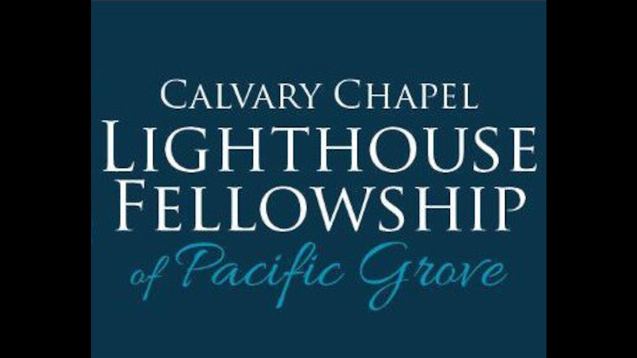 CC Lighthouse Fellowship Pacific Grove Feb 28 2021 PRAISE AND WORSHIP