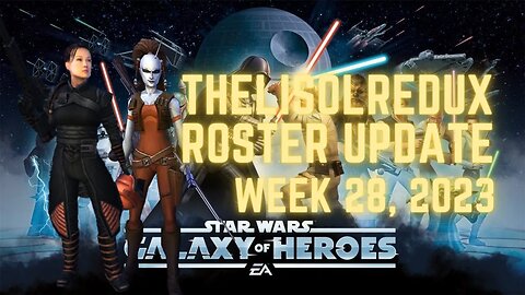 TheLisolRedux Roster Update | Week 28, 2023 | Bronzium Wiring Hell | SWGoH