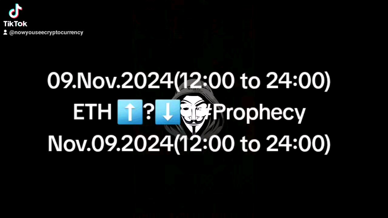 09.Nov.2024(12:00 to 24:00) ETH⬆️?⬇️? #Prophecy Nov.09.2024(12:00 to 24:00)