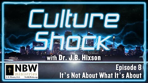 Culture Shock Episode 8 (It's Not About What It's About)