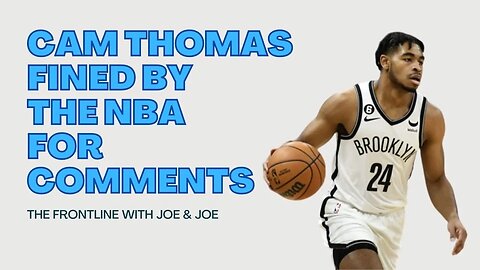 Cam Thomas FINED by the NBA for "No Homo" Comment!