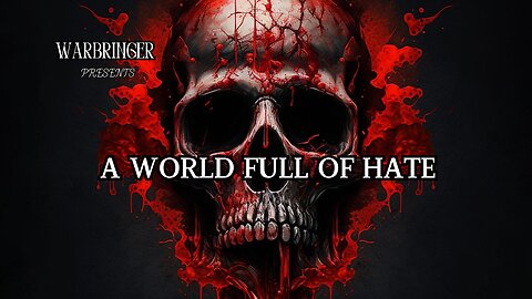 A world full of hate