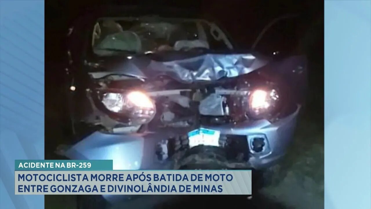 Acidente na BR-259: Motociclista Morre após Batida de Moto entre Gonzaga e Divinolândia de Minas.
