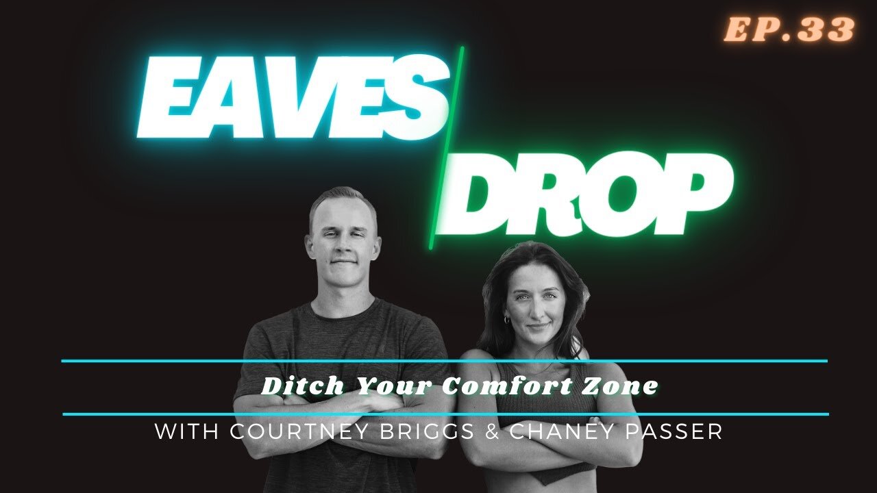 Eavesdrop Podcast - Ep 33: Ditch Your Comfort Zone ft. Erin Briggs pt 6