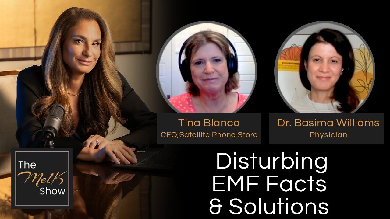 Mel K w/ Tina Blanco & Dr. Basima Williams | Disturbing EMF Facts & Solutions | 10-6-24