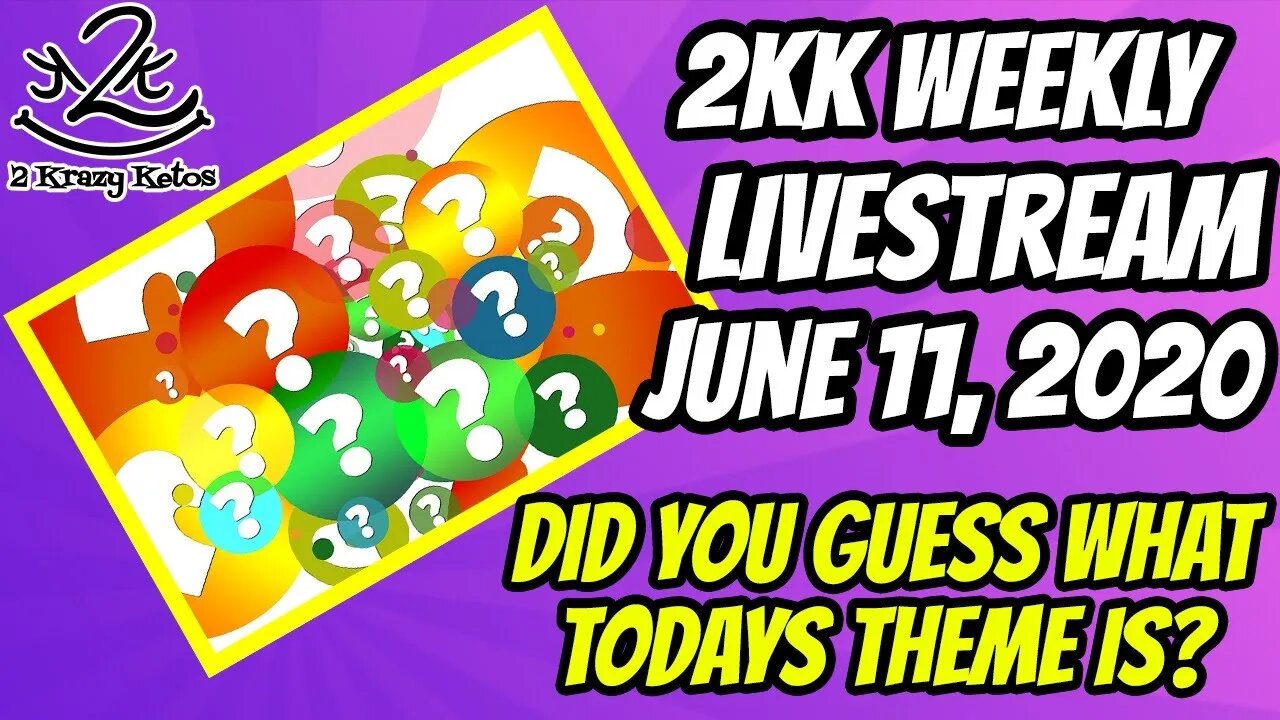 2kk Weekly live-stream - June 11, 2020