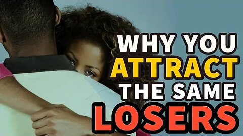 5 Reasons Why You Keep DATING LOSERS || Red Flags Of A TOXIC Relationship