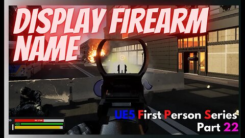 Unreal Engine 5 - 23 Firearm Name - First Person Series