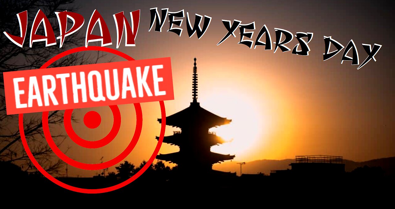 NEW YEARS DAY **EARTHQUAKE** JAPAN 2024