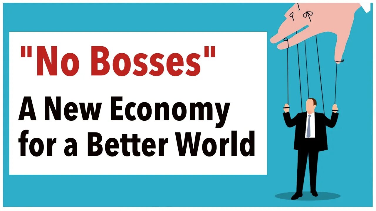 No Bosses: A New Economy for a Better World | Part 2 with Economist Michael Albert