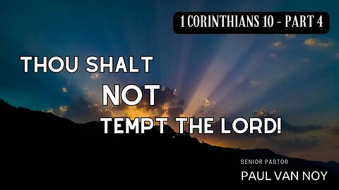 1 Corinthians 10 – Part 4 | Pastor Paul Van Noy | 3/19/23