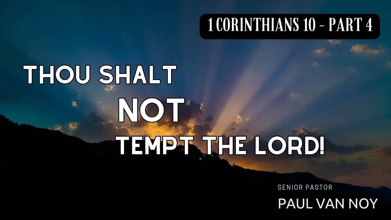 1 Corinthians 10 – Part 4 | Pastor Paul Van Noy | 3/19/23