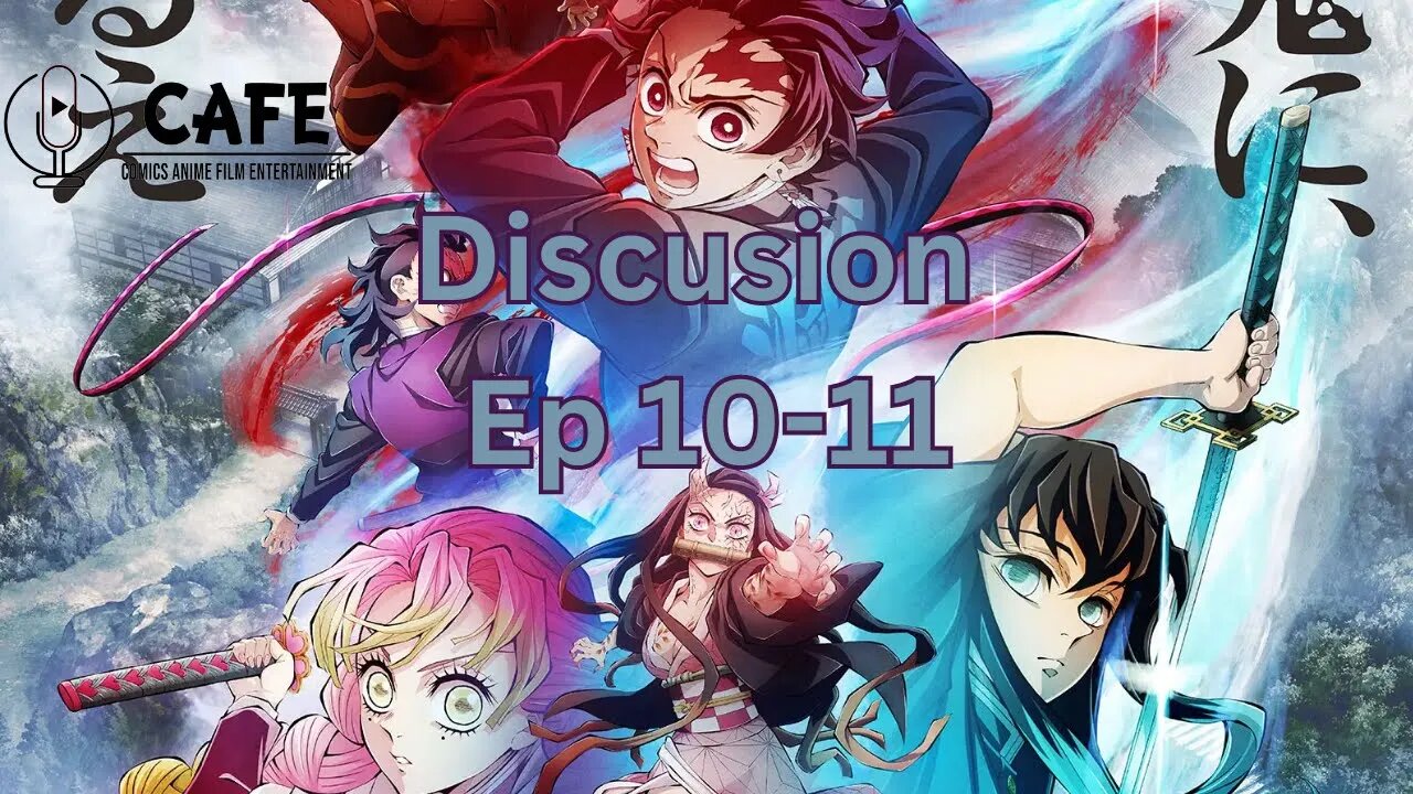 Demon Slayer S3 Ep 10 -11 Discusion