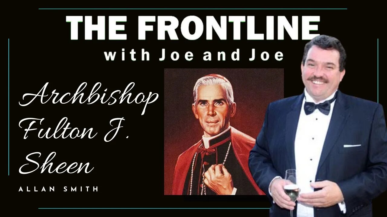 Fulton J. Sheen with Allan Smith | In Conversation with Joe & Joe