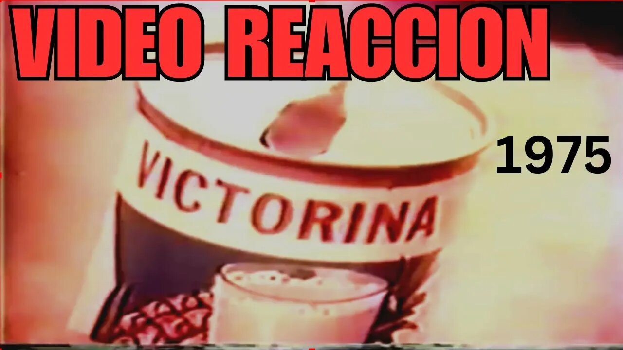 VIDEO REACCION - Jugos VICTORINA en los 70s