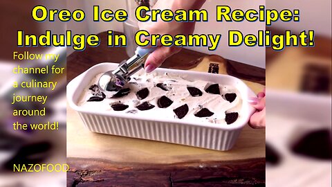 Oreo Ice Cream Recipe: Indulge in Creamy Delight! #oreoicecream #homemadedesserts #easyicecream