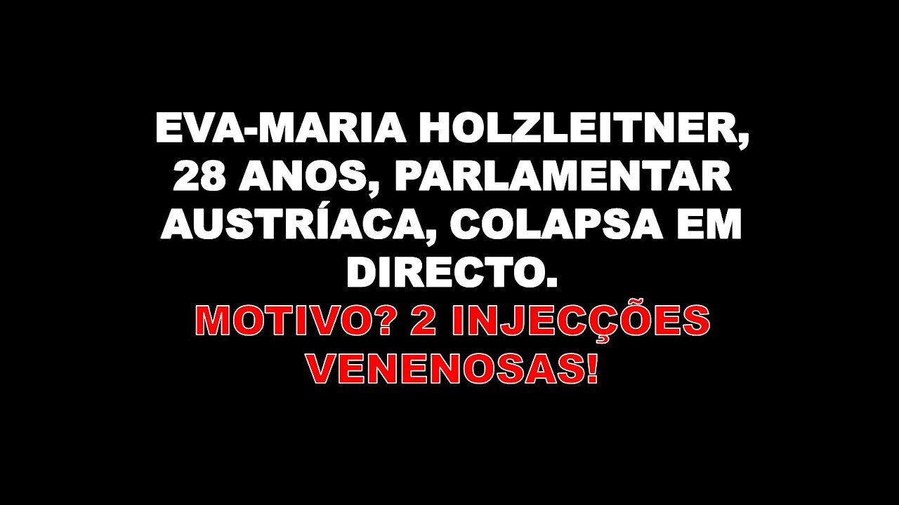 PARLAMENTAR AUSTRÍACA COLAPSA NO PARLAMENTO APÓS 2 "VACINAS"