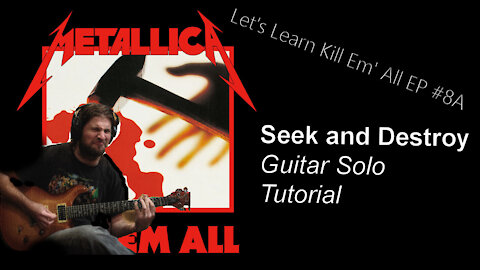 SEEK AND DESTROY Guitar Solo Tutorial (Let's Learn Kill Em' All EP #8b)