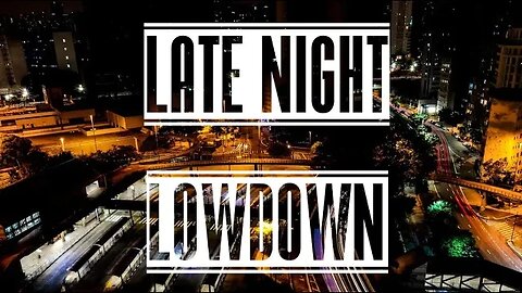 The Late Night Lowdown