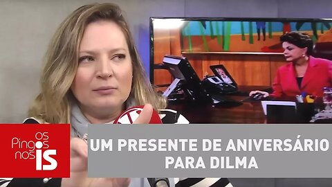 Joice Hasselmann: Um presente de aniversário para Dilma