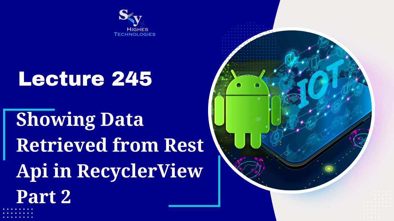 245. Showing Data Retrieved from Rest Api in RecyclerView Part 2 | Skyhighes | Android Development