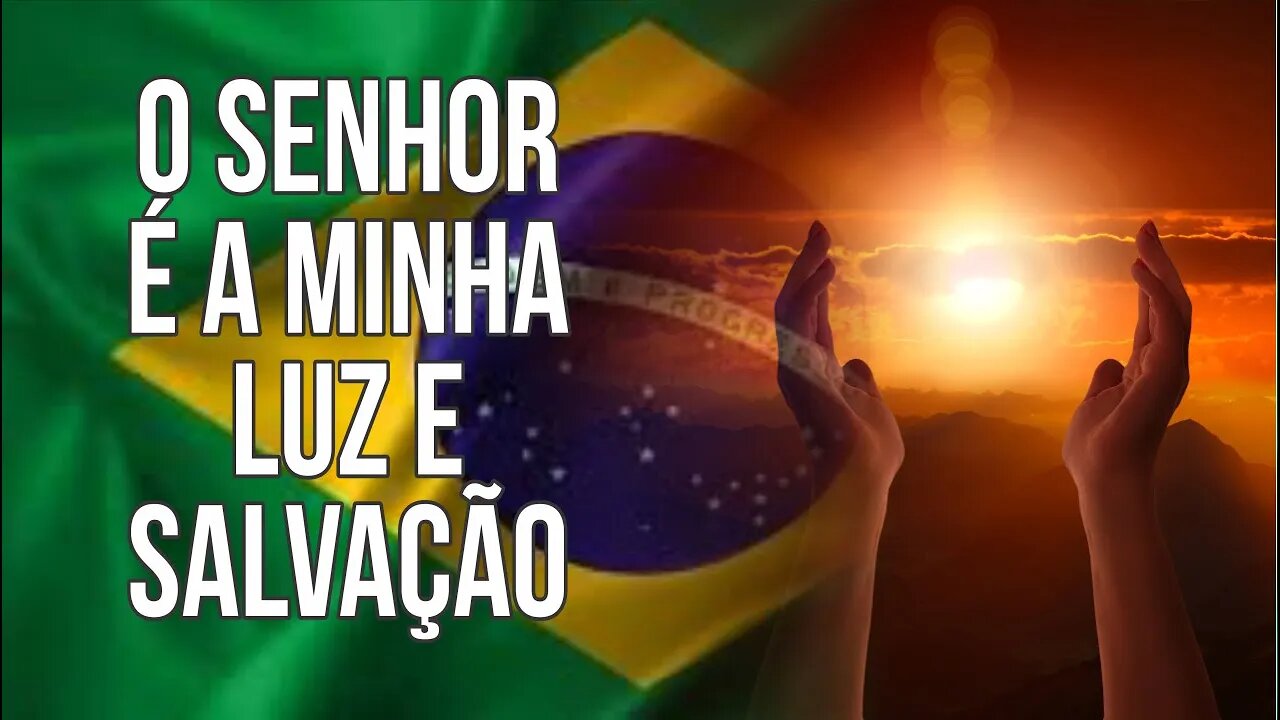 O Senhor é a minha luz e salvação