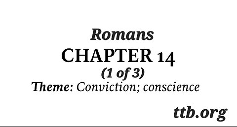 Romans Chapter 14 (Bible Study) (1 of 3)