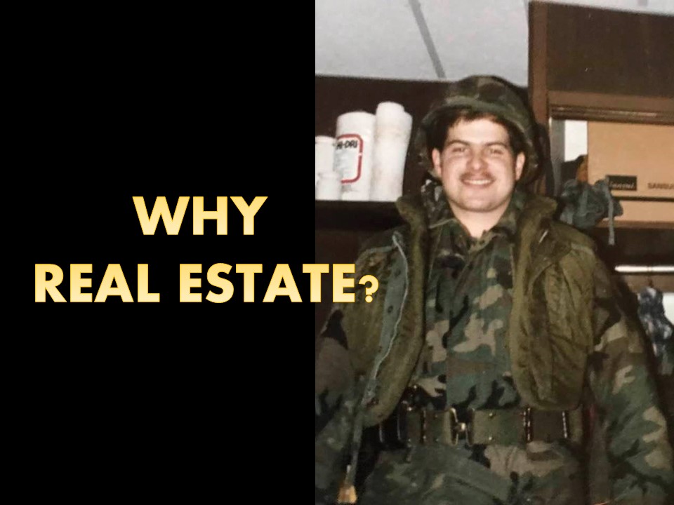 Why Did a Military Veteran Get into Real Estate?