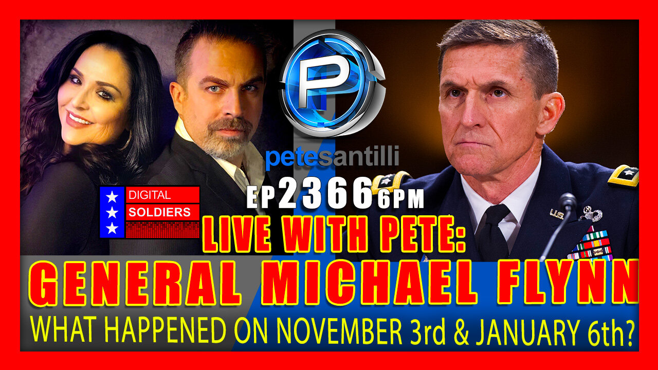 EP 2366-6PM GENERAL MICHAEL FLYNN LIVE WITH PETE SANTILLI