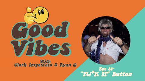 Eps 81- "Fu*K It" Button