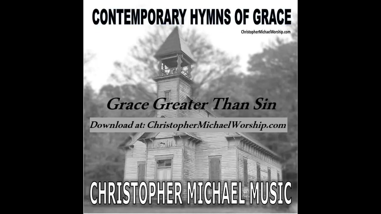 Grace Greater Than Our Sin - Contemporary Hymns of Grace