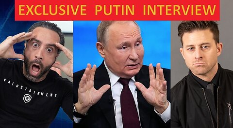 EXCLUSIVE PUTIN INTERVIEW - Valuetainment Comedy