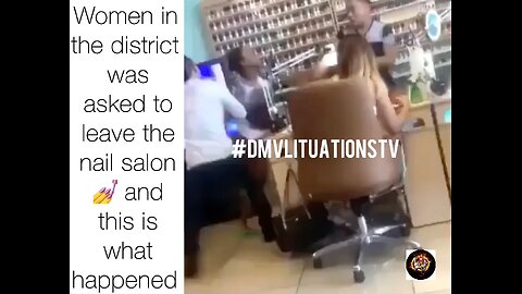 Women in the district was asked to leave the nail salon and the owner wasn’t having it